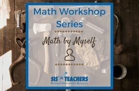 Math Workshop Series: Math by Myself