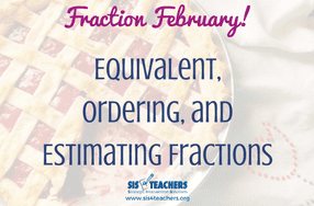 Fraction February: Equivalent, Ordering, and Estimating Fractions