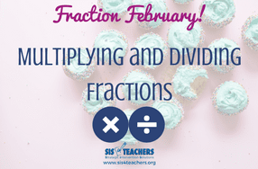 Fraction February: Multiplication and Division