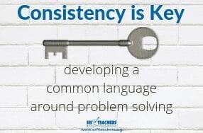 Consistency is Key: Developing a Common Language Around Problem Solving