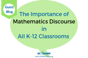 Guest Blog: The Importance of Mathematics Discourse in All K-12 Classrooms