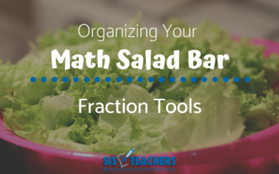 Organizing Your Math Salad Bar: Fraction Tools