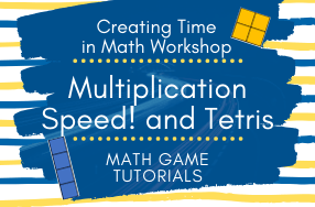 Making Math with Someone Easy with Math Game Tutorials: Speed and Tetris!