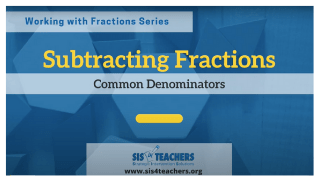 Subtracting Fractions: Common Denominators