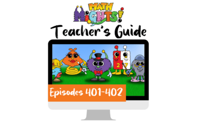 Math Mights Teacher’s Guide: Episodes 401-402