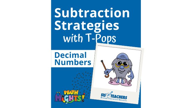 Subtraction Strategies with T-Pops – Decimal Numbers
