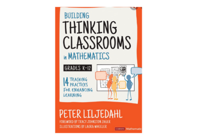 Building Thinking Classrooms in Mathematics: The Book