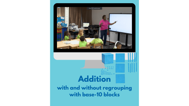 See It: Addition with and without Regrouping (with Base-10 Blocks)