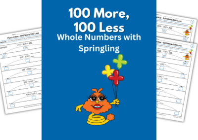 100 More, 100 Less – Whole Numbers with Springling