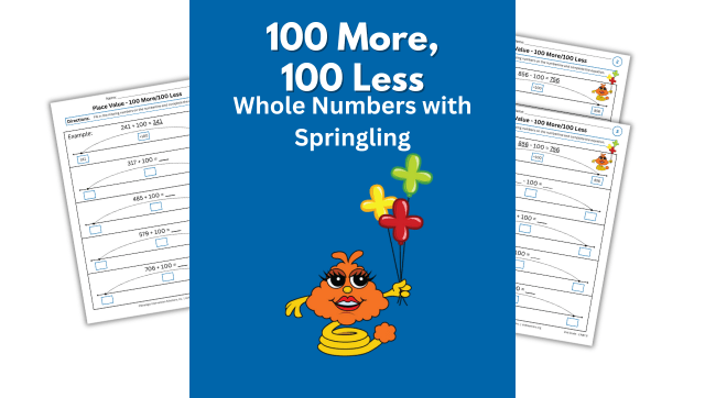 100 More, 100 Less – Whole Numbers with Springling