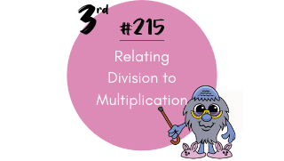 215-Relating Division to Multiplication