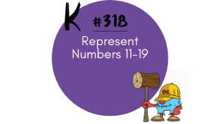 318 – Represent Numbers 11-19