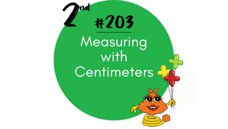 203 – Measuring with Centimeters