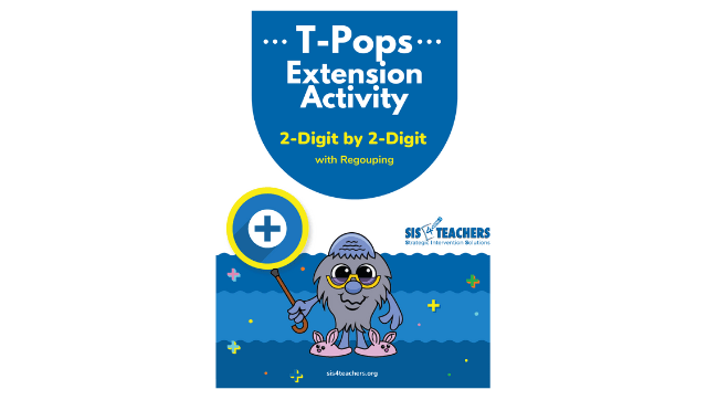T-Pops’ Extension Activity – 2 Digit by 2 Digit – with Regrouping