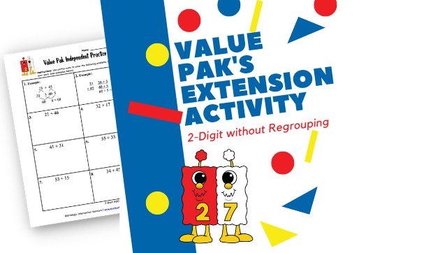 Value Pak’s Extension Activity: 2-Digit (without Regrouping)