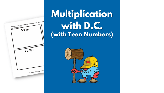 Multiplication with D.C. (with Teen Numbers)