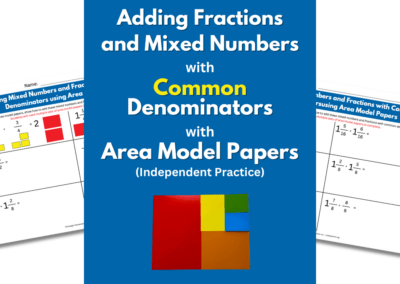 Adding Mixed Numbers and Fractions with Common Denominators using Area Model Papers