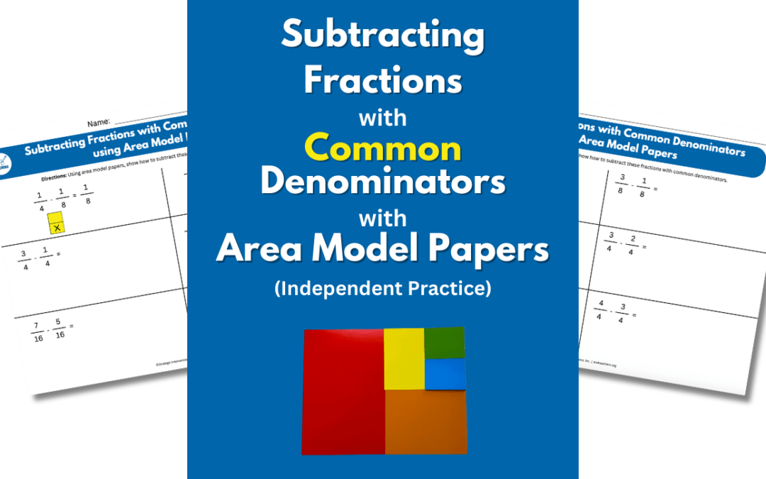 Subtracting Fractions with Common Denominators using Area Model Papers