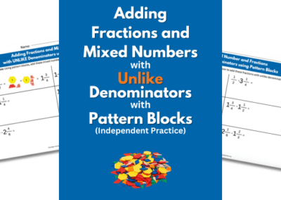 Adding Mixed Numbers and Fractions with Unlike Denominators using Pattern Blocks