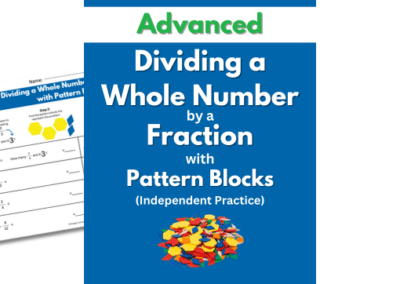 Dividing a Whole Number by a Fraction with Pattern Blocks – Advanced