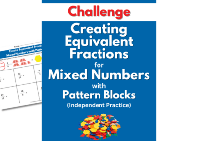 Create Equivalent Fractions for Mixed Numbers with Pattern Blocks – Challenge