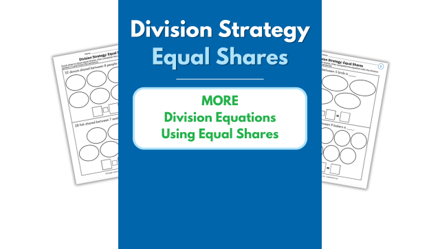 Equal Shares – MORE Division Equations Using Equal Shares
