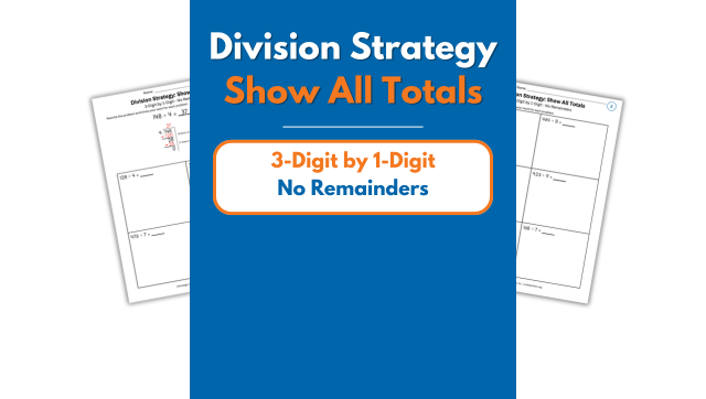 Show All Totals – 3-Digit by 1-Digit – No Remainders